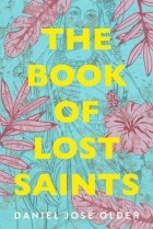Daniel José Older - The Book of Lost Saints