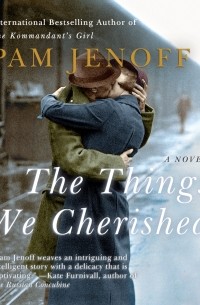 Pam Jenoff - The Things We Cherished