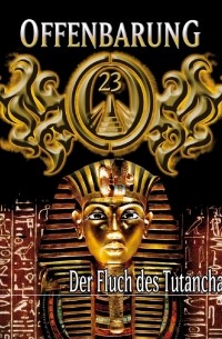 Jan Gaspard - Offenbarung 23, Folge 22: Der Fluch des Tutanchamun