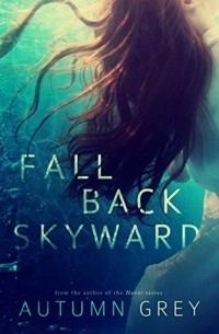 Грей Отем - Fall Back Skyward