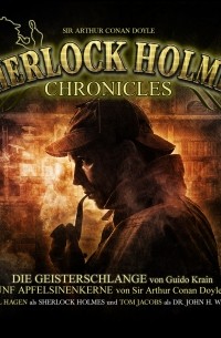  - Sherlock Holmes Chronicles, Folge 52: Die Geisterschlange. Fünf Apfelsinenkerne (сборник)