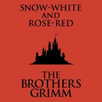 Братья Гримм - Snow-White and Rose-Red 