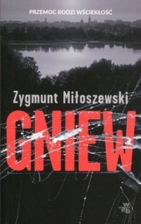 Зигмунт Милошевский - Gniew