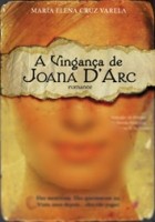 María Elena Cruz Varela - A Vingança de Joana D&#039;Arc