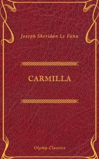 Joseph Sheridan Le Fanu - Carmilla