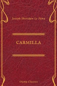 Joseph Sheridan Le Fanu - Carmilla