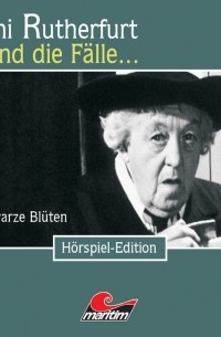 Ben Sachtleben - Mimi Rutherfurt, Folge 24: Schwarze Bl?ten