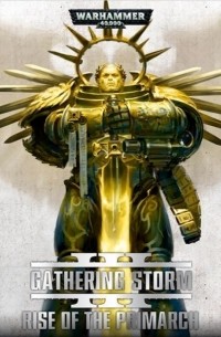 Games Workshop - Gathering Storm. Rise of the Primarch
