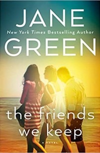 Jane Green - The Friends We Keep