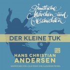 Hans Christian Andersen - H. C. Andersen: Sämtliche Märchen und Geschichten, Der kleine Tuk