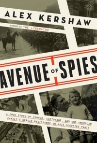 Alex Kershaw - Avenue of Spies