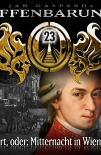 Jan Gaspard - Offenbarung 23, Folge 54: Mozart, oder: Mitternacht in Wien