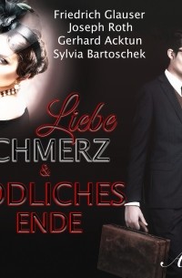 Liebe, Schmerz & tödliches Ende