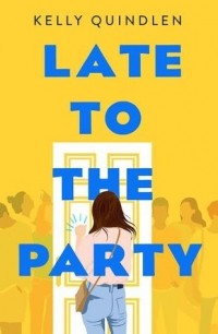 Kelly Quindlen - Late to the party