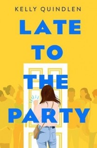 Kelly Quindlen - Late to the party