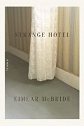 Eimear McBride - Strange Hotel