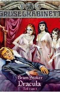 Bram Stoker - Gruselkabinett, Folge 17: Dracula (Teil 1 von 3)