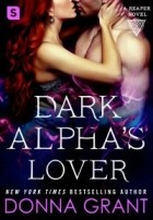 Донна Грант - Dark Alpha&#039;s Lover