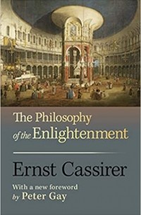 Ernst Cassirer - The Philosophy of the Enlightenment