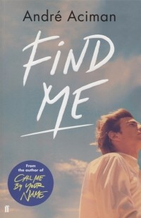 Андре Асиман - Find me