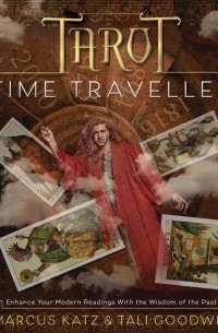  - Tarot Time Traveller: Enhance Your Modern Readings with the Wisdom of the Past