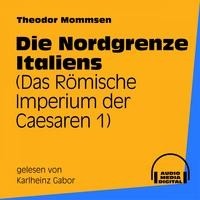Теодор Моммзен - Die Nordgrenze Italiens