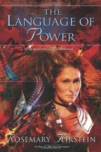 Rosemary Kirstein - The Language of Power