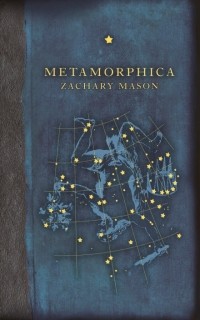 Захари Мэйсон - Metamorphica: Fiction