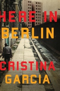 Кристина Гарсия - Here in Berlin 