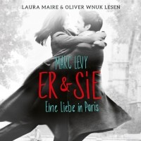 Marc Levy - Er & Sie: Eine Liebe in Paris