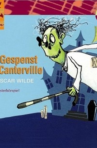 Оскар Уайльд - Das Gespenst von Canterville - Orchesterhörspiel