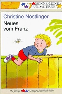 Christine Nöstlinger - Neues vom Franz