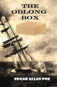 Эдгар Аллан По - The Oblong Box