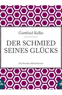 Готфрид Келлер - Der Schmied seines Glücks