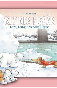 Ханс де Беер - Kleiner Eisb?r, Lars, bring uns nach Hause!