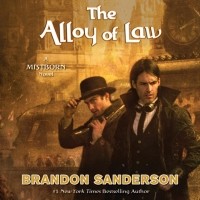 Брендон Сандерсон - The Alloy of Law