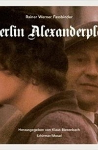 Klaus Biesenbach - Rainer Werner Fassbinder: Berlin Alexanderplatz