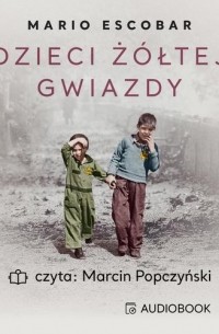 Марио Эскобар - Dzieci ż?łtej gwiazdy
