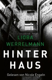 Лиоба Веррельман - Hinterhaus - Berlin-Krimi, Band 1