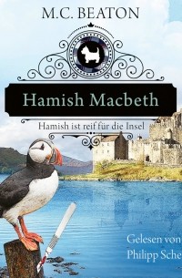M. C. Beaton  - Hamish Macbeth ist reif für die Insel