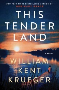 Уильям Кент Крюгер - This Tender Land