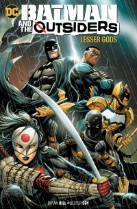  - Batman and the the Outsiders, Volume 1: Lesser Gods