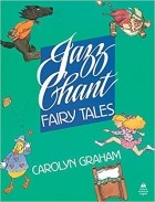 Carolyn Graham - Jazz Chant Fairy Tales: Student Book (Jazz Chants)