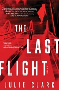 Julie Clark - The Last Flight