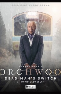 Дэвид Ллевелин - Torchwood: Dead Man's Switch