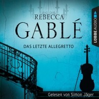 Rebecca Gablé - Das letzte Allegretto