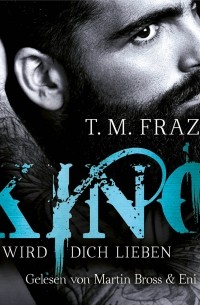 T. M. Frazier - Er wird dich lieben - King-Reihe 2 