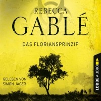 Rebecca Gablé - Das Floriansprinzip
