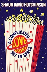 Шон Дэвид Хатчинсон - A Complicated Love Story Set in Space