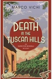 Марко Вичи - Death in the Tuscan Hills